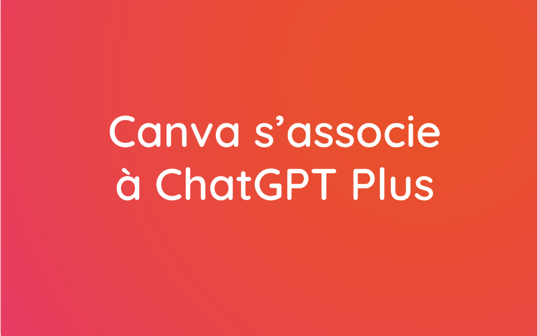 Canva s’associe à ChatGPT Plus