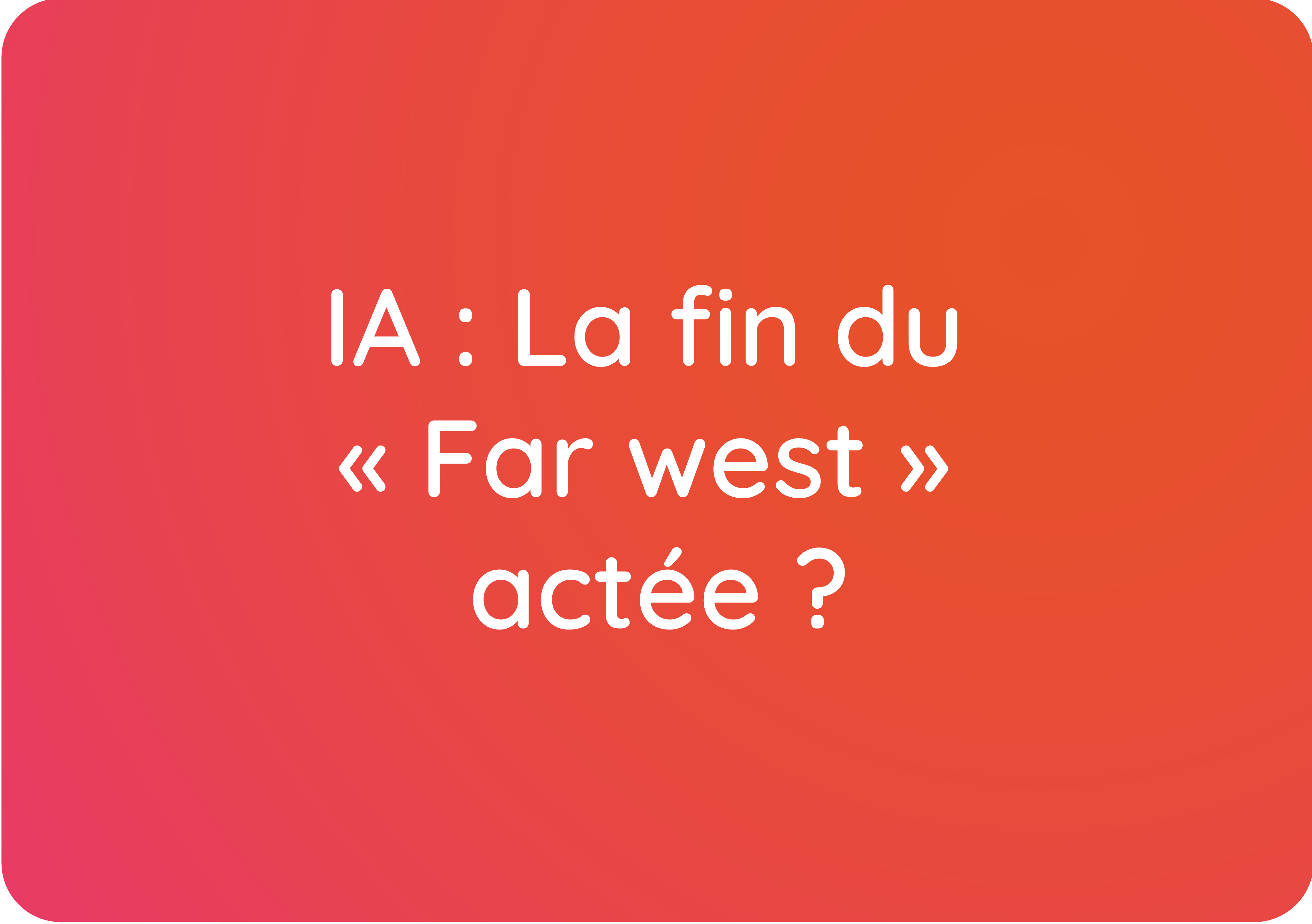 La fin du « Far west » actée ?