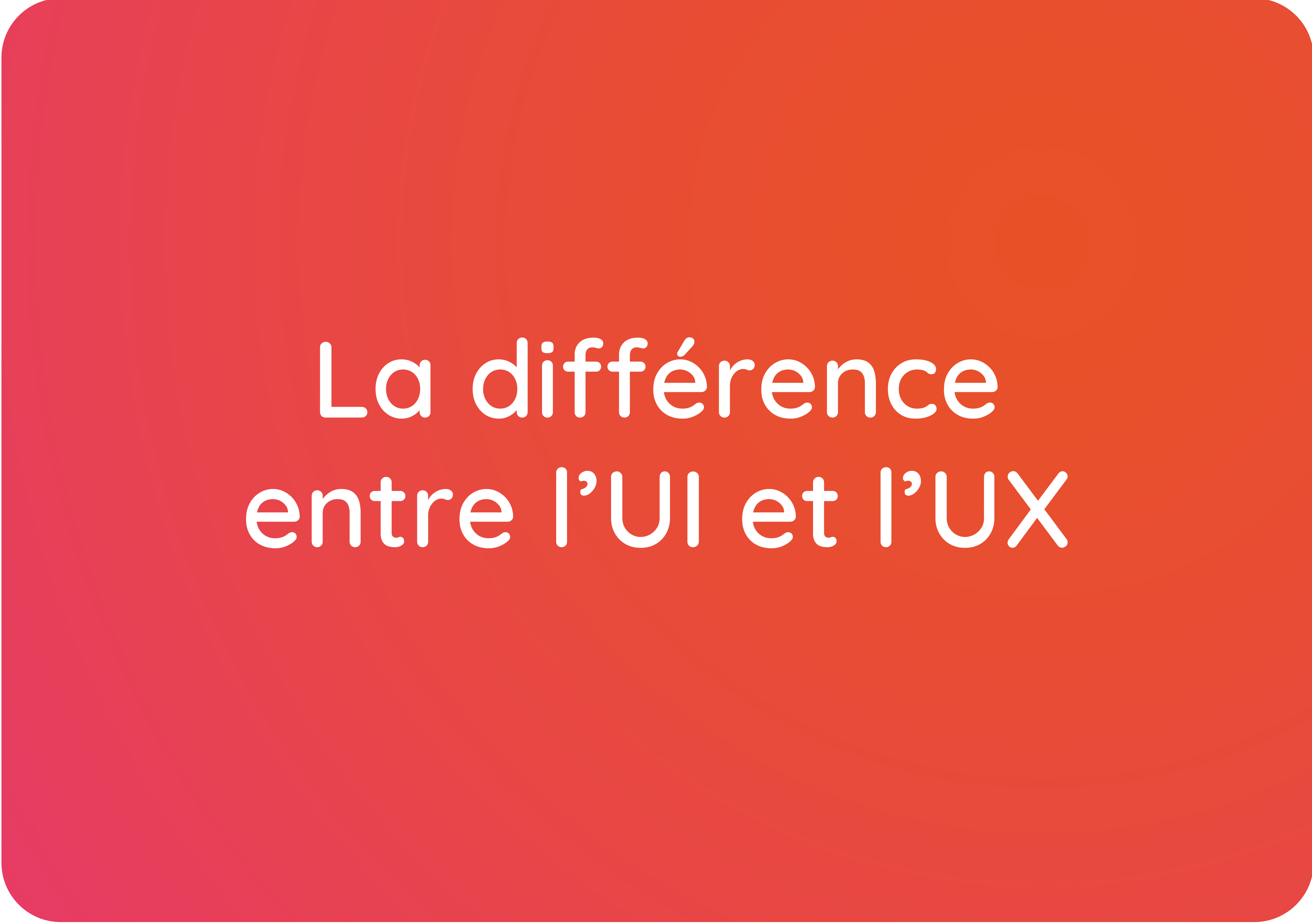 Comprendre la différence entre UI et UX Design