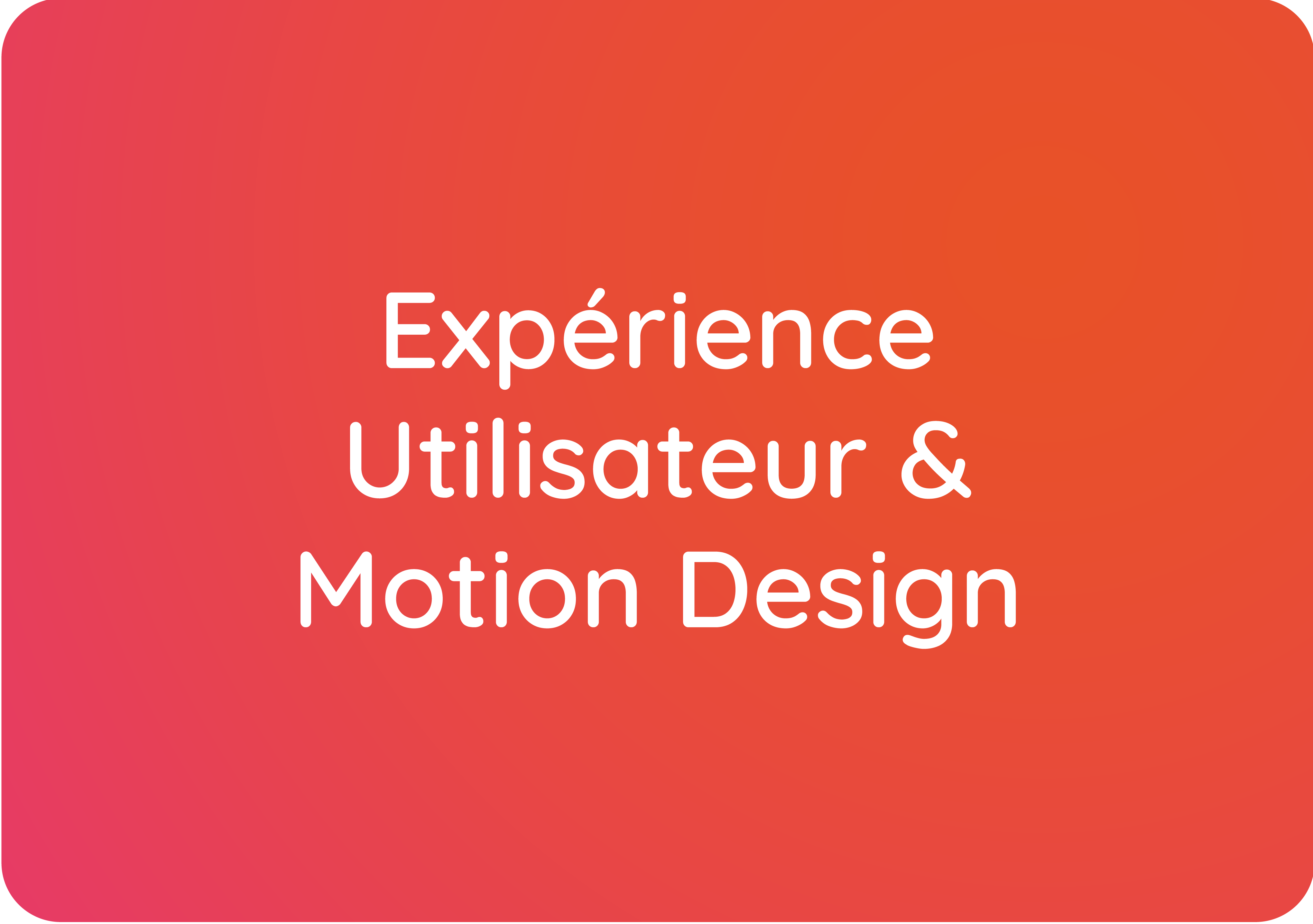 Expérience utilisateur et Motion Design