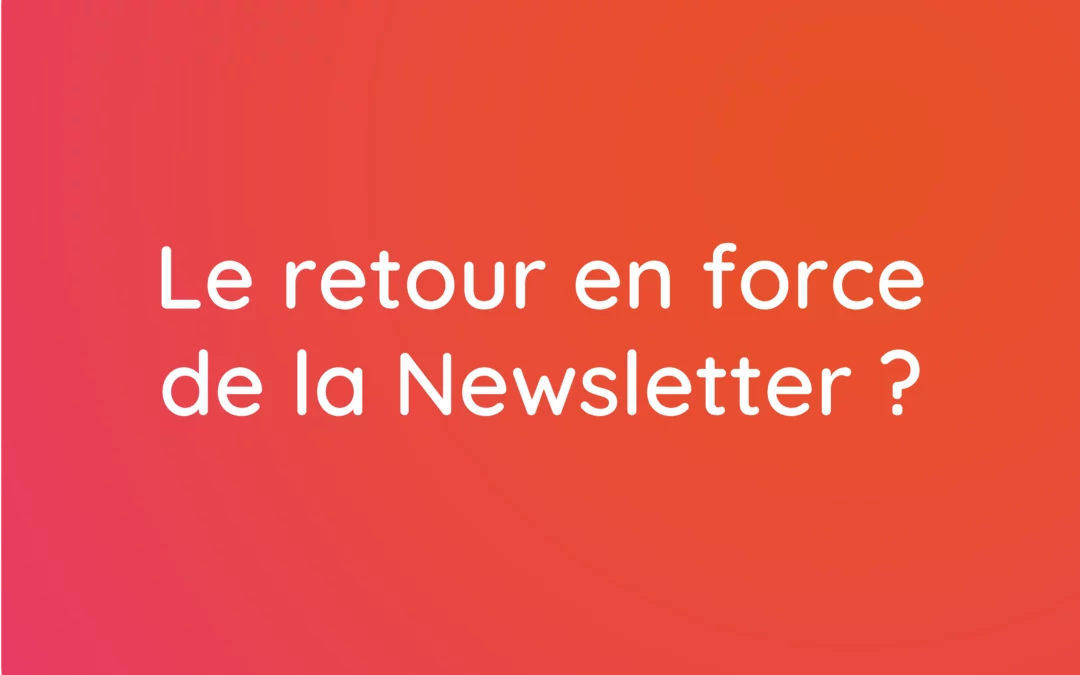 Le retour de la newsletter