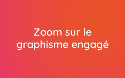 Zoom sur le graphisme engagé : Le pouvoir visuel au service de vos idées