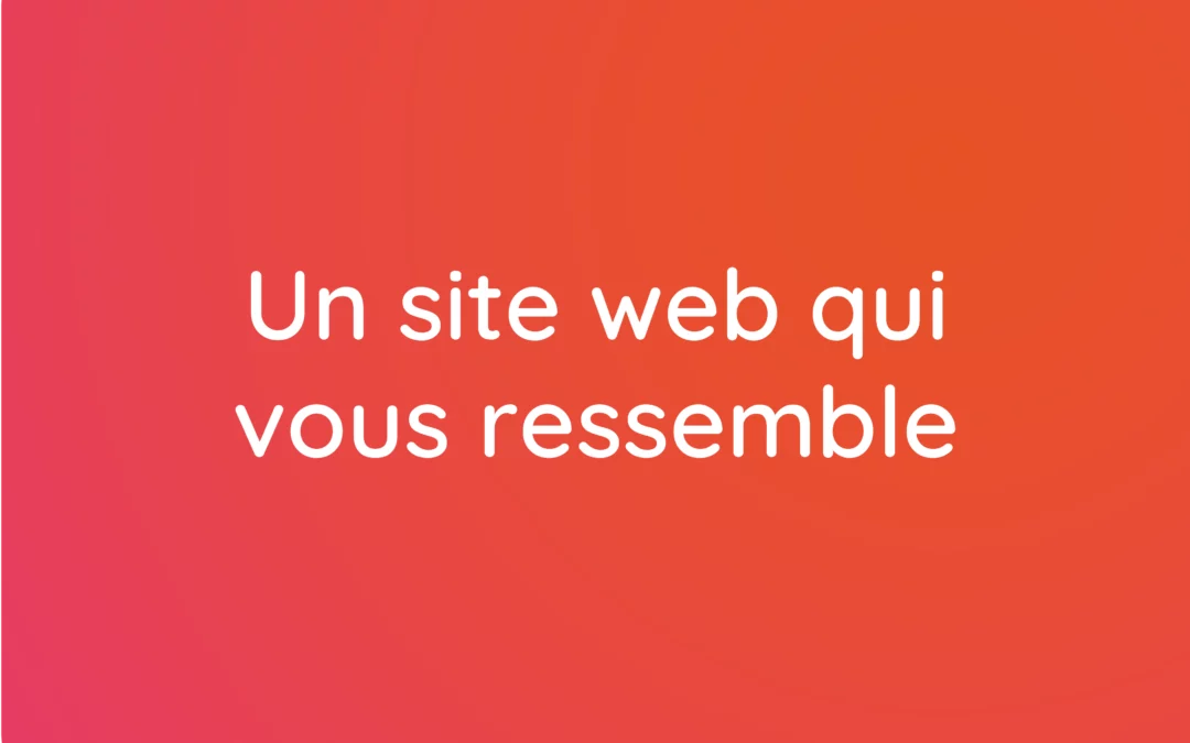 Focus sur la création de sites web : un site qui vous ressemble