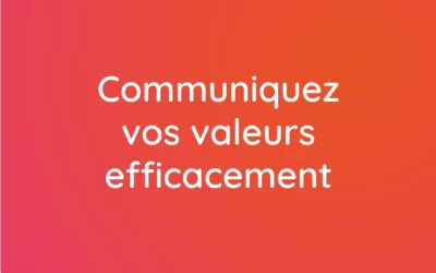 L’importance du conseil en communication : Communiquez vos valeurs efficacement